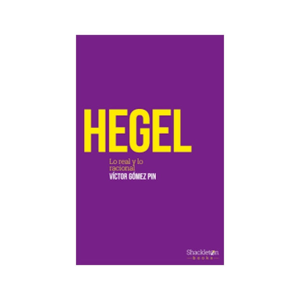 Hegel, Lo Real Y Lo Racional