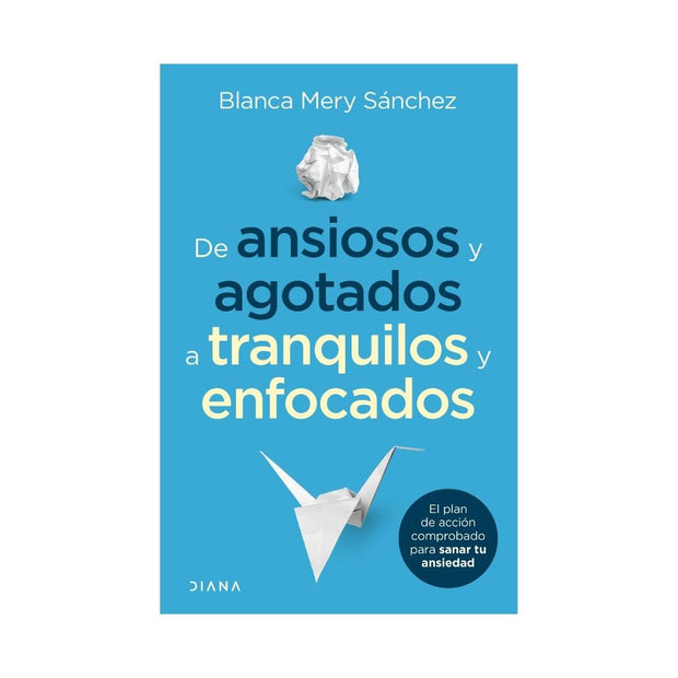 De Ansiosos Y Agotados A Tranquilos Y Enfocados