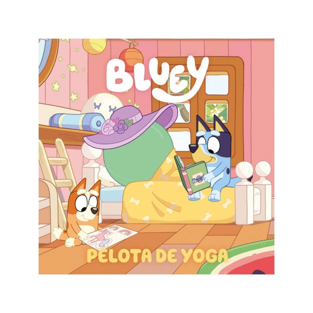 Bluey. Un cuento - Pelota de yoga