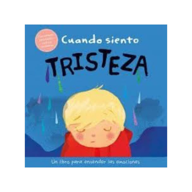 Cuando siento tristeza: un libro sobre emociones