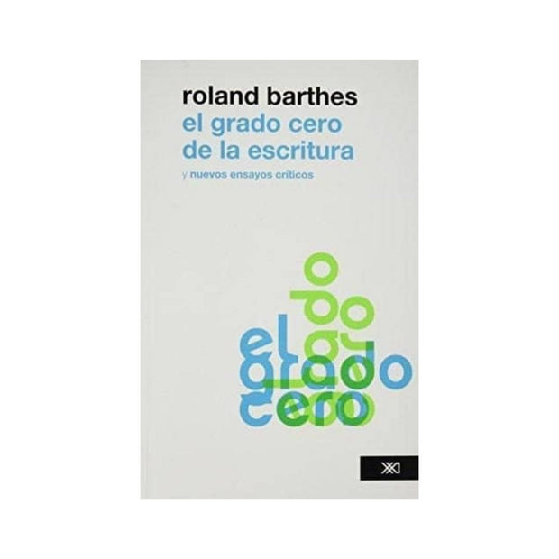 Grado Cero De La Escritura Y Nuevos Ensayos Criticos, El