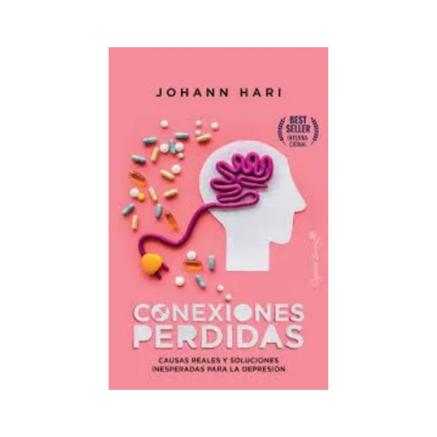 Conexiones Perdidas Causas Reales Y Soluciones Inesperadas Para La Depresion