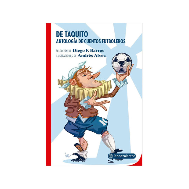 De taquito. Antología de fútbol - Planeta Lector