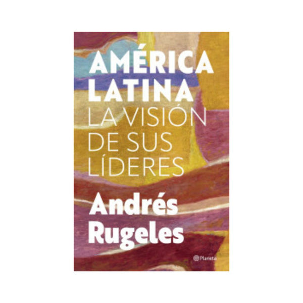 América Latina: la visión de sus líderes