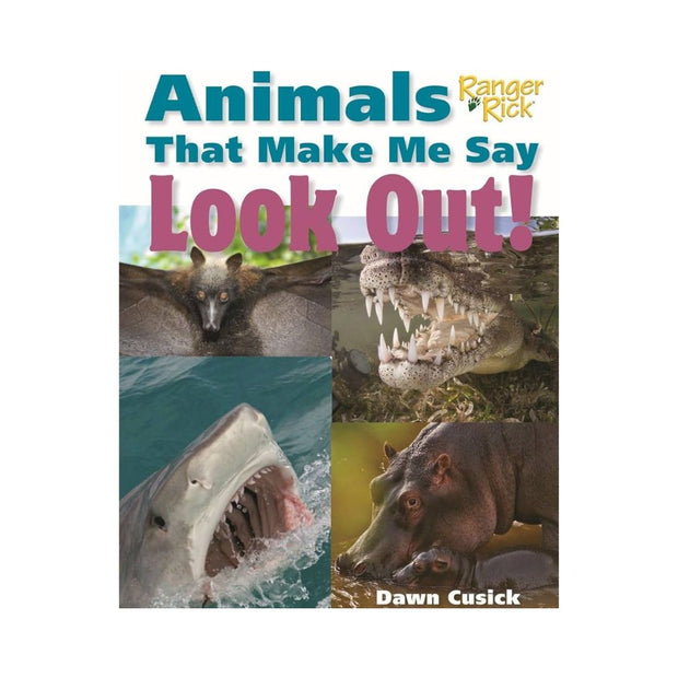 Animals That Make Me Say Look Out!