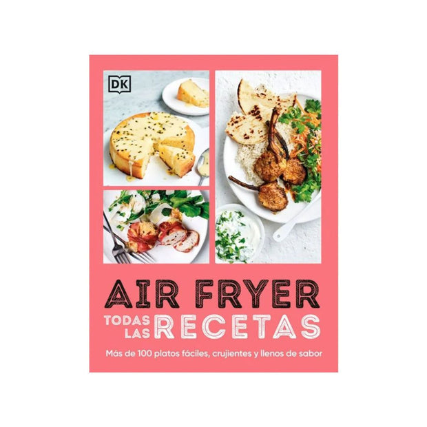 Air Fryer: Todas Las Recetas