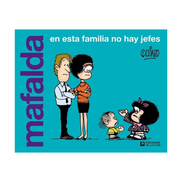 Mafalda En Esta Familia No Hay Jefes