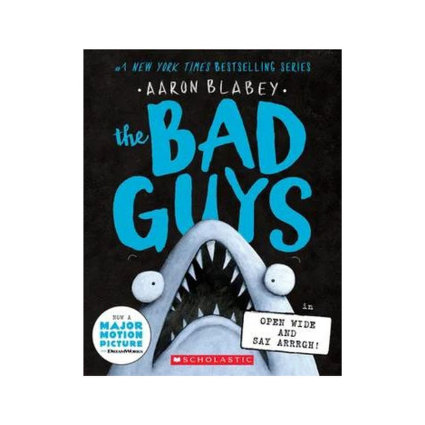 The Bad Guys in Open Wide and Say Arrrgh! (the Bad Guys #15)