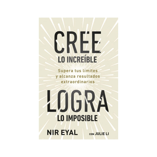 Cree lo increíble, logra lo imposible