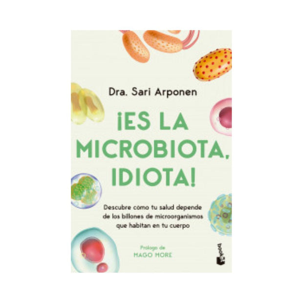¡Es La Microbiota, Idiota!