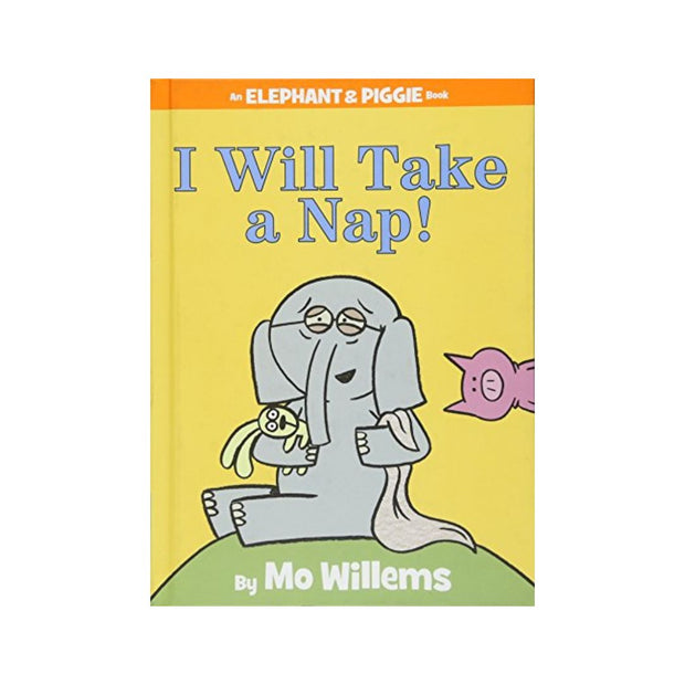 I Will Take A Nap!-An Elephant And Piggie Book