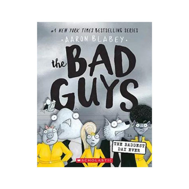 The Bad Guys in the Baddest Day Ever (the Bad Guys #10): Volume 10