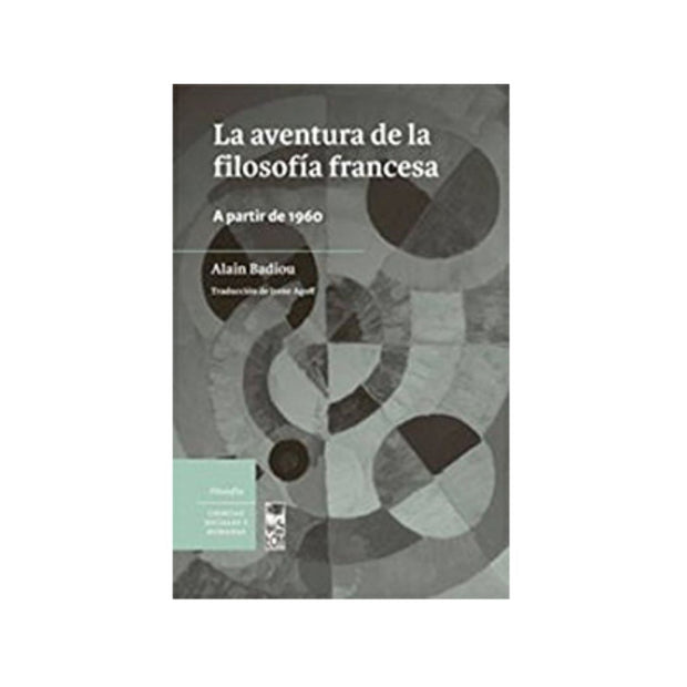 Aventura De La Filosofia Francesa. A Partir De 1960, La