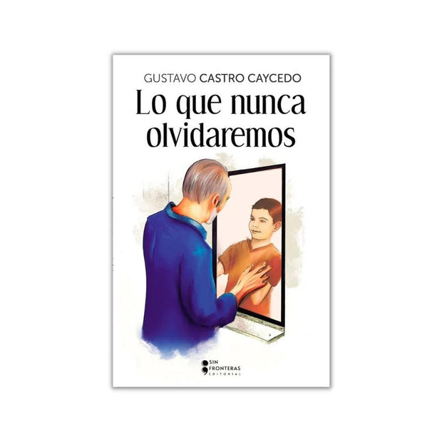 Lo Que Nunca Olvidaremos
