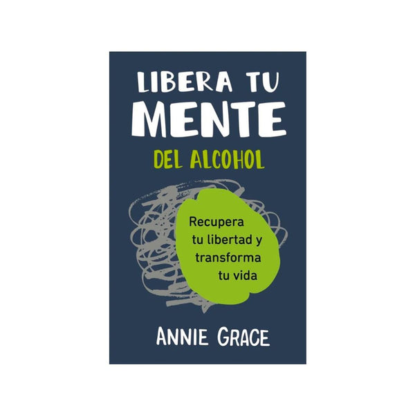 Libera Tu Mente Del Alcohol