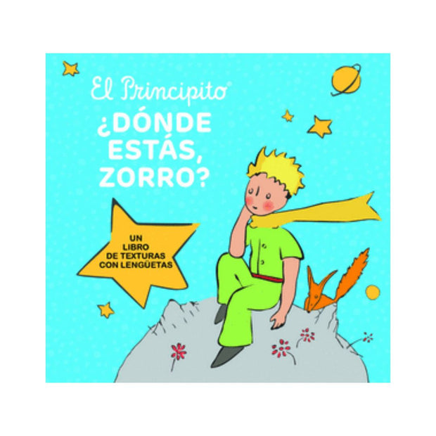 Principito, El. Dónde Estás Zorro?