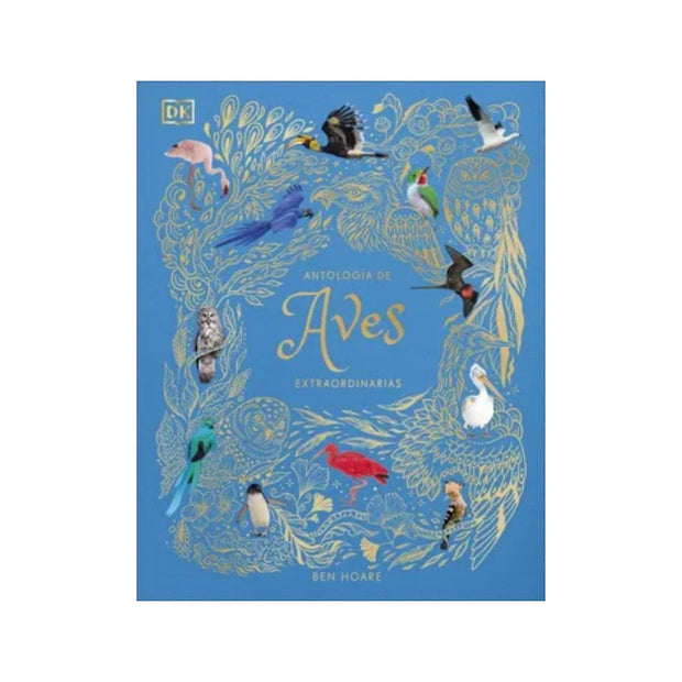 Antología de aves extraordinarias (Planeta curioso)