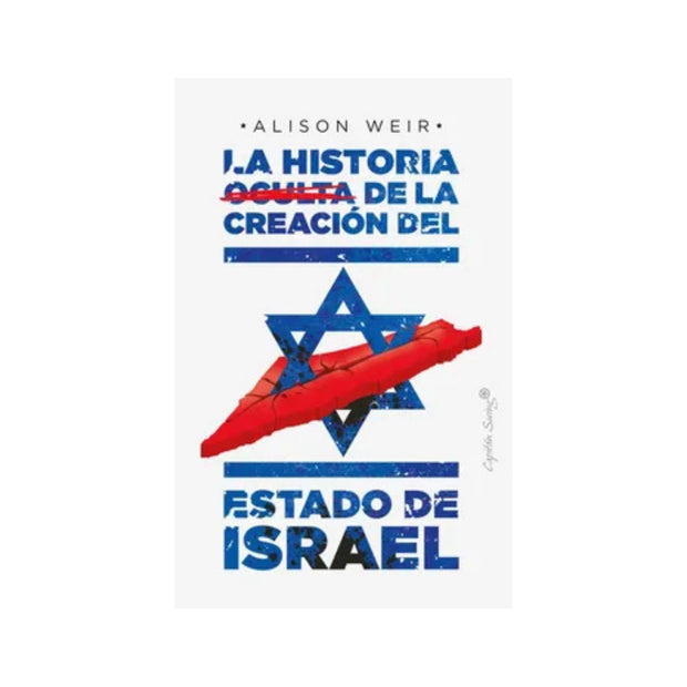 Historia Oculta De La Creacion Del Estado De Israel, La