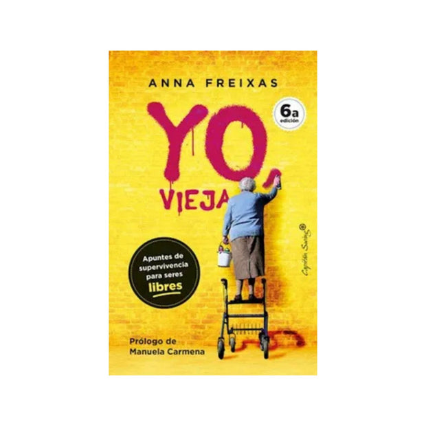 Yo Vieja Apuntes De Supervivencia Para Seres Libres