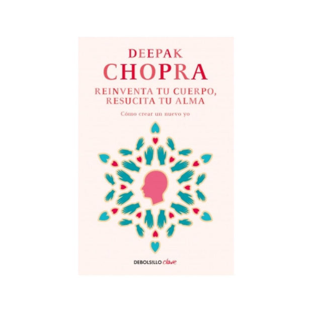 Reinventa tu cuerpo, resucita tu alma (Bestseller)