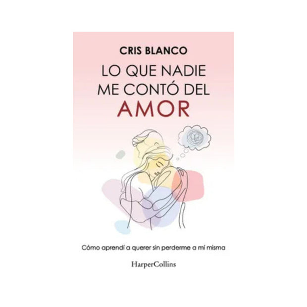Lo Que Nadie Me Conto Del Amor