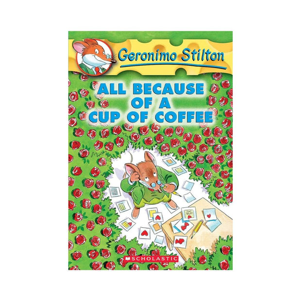 All Because of a Cup of Coffee (Geronimo Stilton #10)