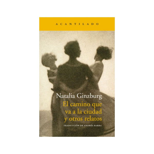 Camino Que Va A La Ciudad Y Otros Relato