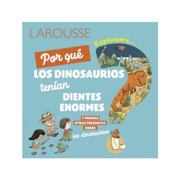 Explicame Porque Los Dinosaurios Tenian Dientes G.