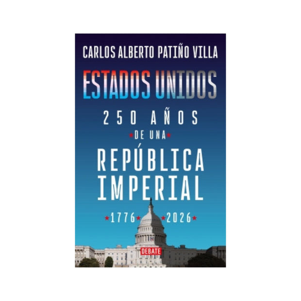 Estados Unidos: 250 años de una república imperial