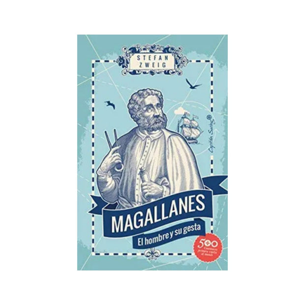 Magallanes. El Hombre Y Su Gesta
