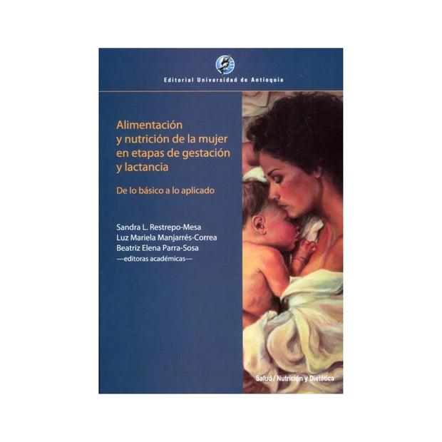 Alimentación Y Nutrición De La Mujer En Etapas De Gestación Y Lactancia De Lo Básico A Lo Aplicado