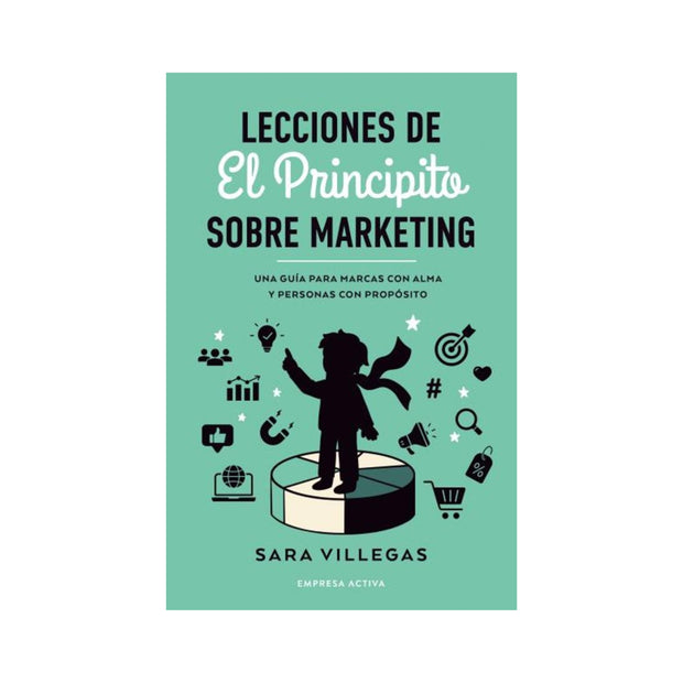 Lecciones De El Principito Sobre Marketing