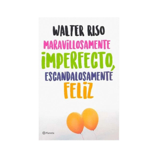 Maravillosamente Imperfecto, Escandalosamente Feli