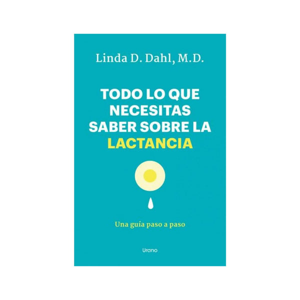 Todo Lo Que Necesitas Saber Sobre La Lactancia