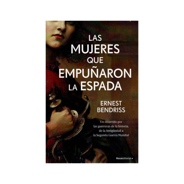 Mujeres Que Empuñaron La Espada, Las