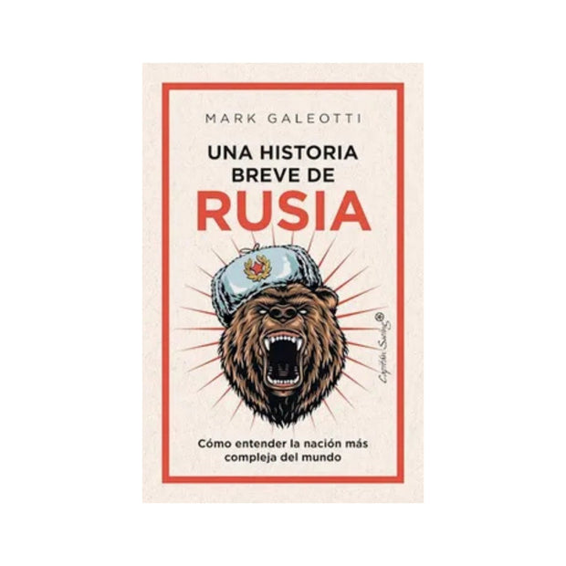 Una Historia Breve De Rusia Como Entender La Nacion Mas Compleja Del Mundo