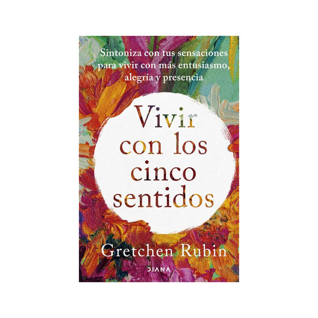Vivir con los cinco sentidos