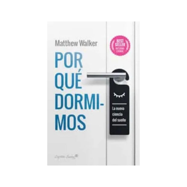 Por Que Dormimos. La Nueva Ciencia Del Sueño