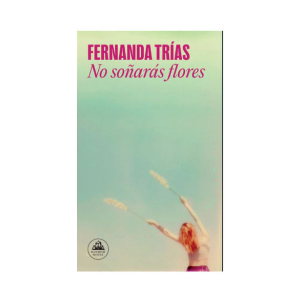 No Soñaras Flores