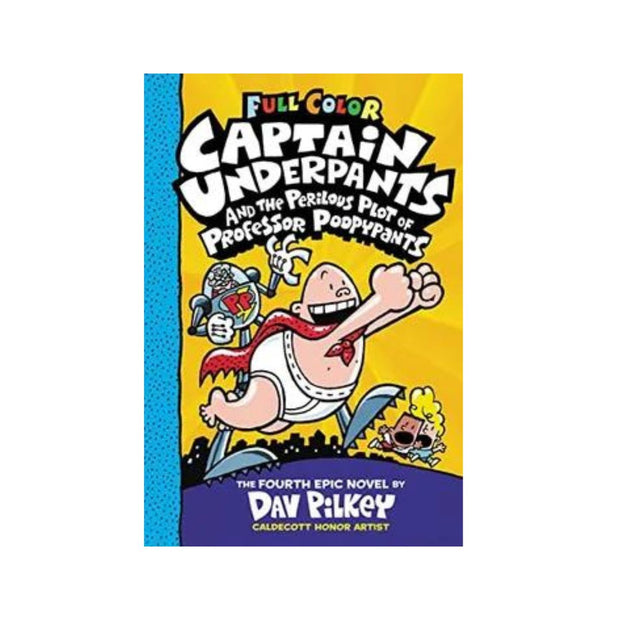Captain Underpants and the Perilous Plot of Professor Poopypants: Color Edition (Captain Underpants #4) (Color)