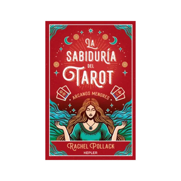 La Sabiduria Del Tarot De Rachel Pollack: Arcanos Menores
