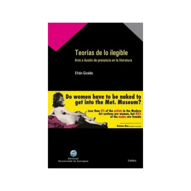 Teorias De Lo Ilegible Arte E Ilusion De Presencia En La Literatura