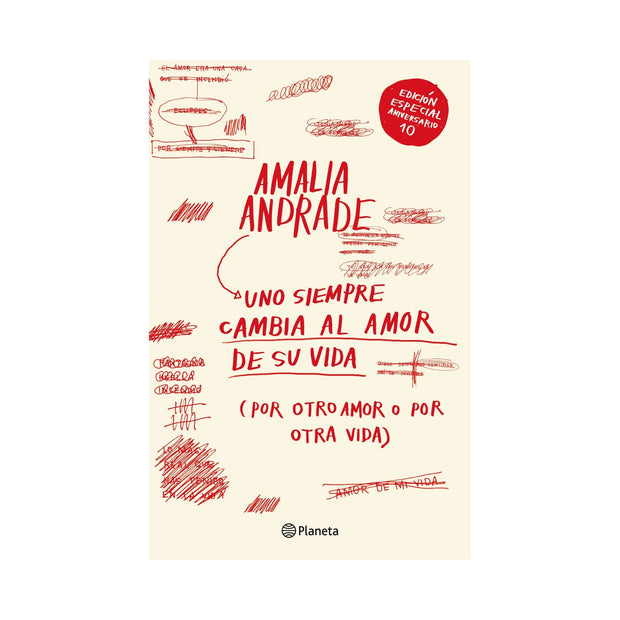 Uno siempre cambia al amor de su vida. Edición décimo aniversario