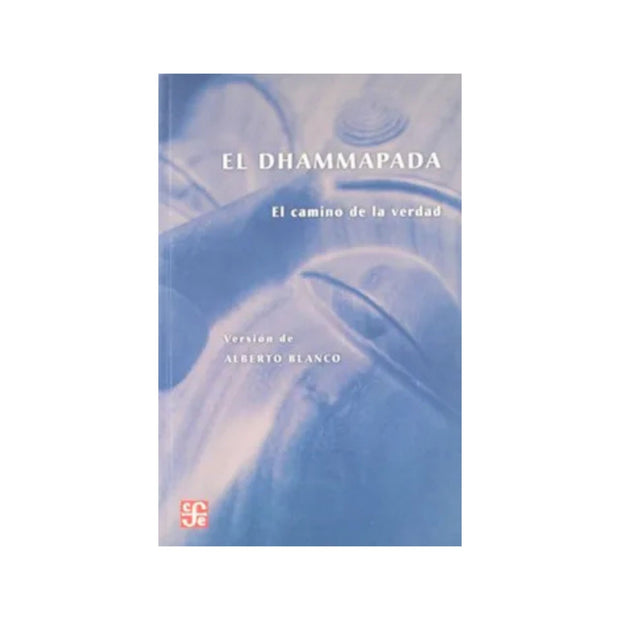 Dhammapada, El. El camino de la verdad