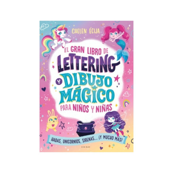 El gran libro de lettering y dibujo mágico para niños y niñas
