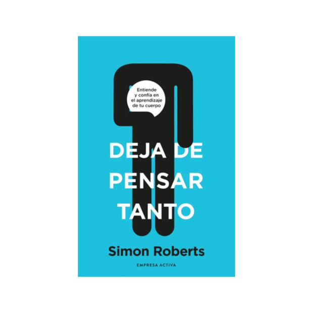 Deja De Pensar Tanto