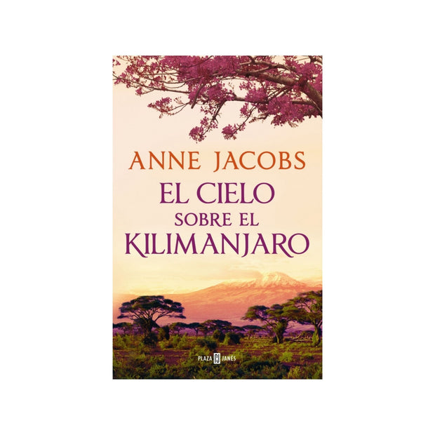 El cielo sobre el Kilimanjaro (Sueños de África 1)