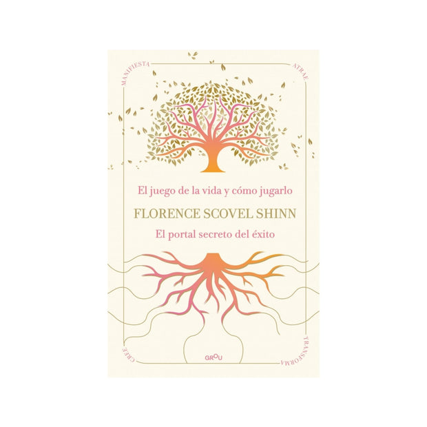 La sabiduría de Florence Scovel Shinn: El juego de la vida y cómo jugarlo y El portal secreto del éxito