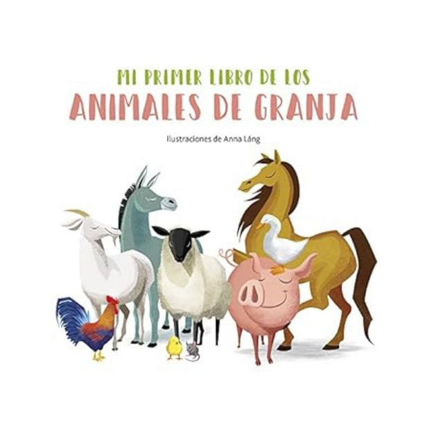 Mi Primer Libro De Los Animales De Granja
