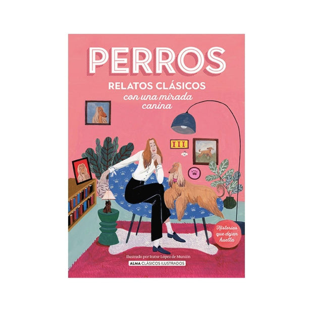 Perros. Relatos Clasicos Con Una Mirada